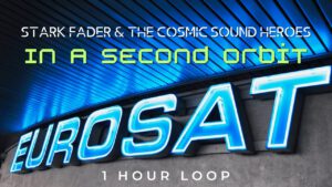 Neonbeleuchtetes Eurosat-Logo vor einer futuristischen blauen Decke, kombiniert mit dem Titel "In a Second Orbit" und dem Künstlernamen Stark Fader & The Cosmic Sound Heroes.